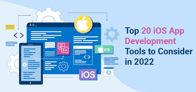 Top iOS App Development Tools & Software